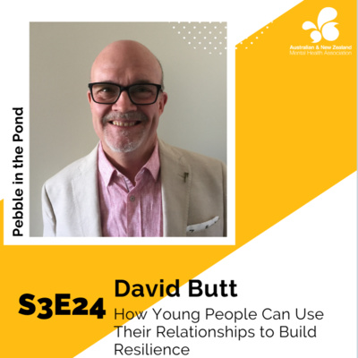S3:E24 | David Butt: How Young People Can Use Their Relationships to Build Resilience