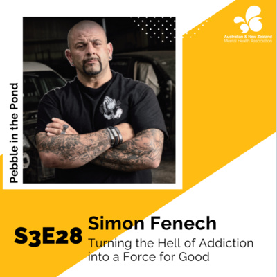 S3:E28 | Simon Fenech: Turning the Hell of Addiction into a Force for Good