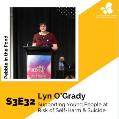 S3:E32 | Dr Lyn O'Grady: Supporting Young People at Risk of Self-Harm & Suicide