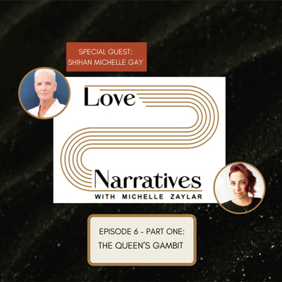 Love Narratives with Michelle Zaylar