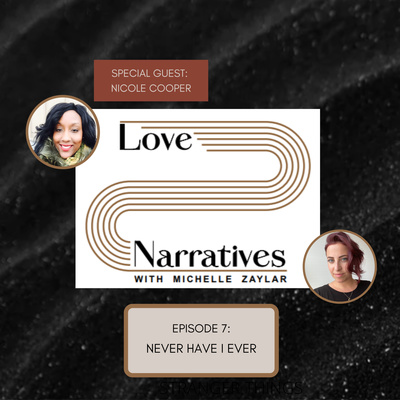 Love Narratives with Michelle Zaylar