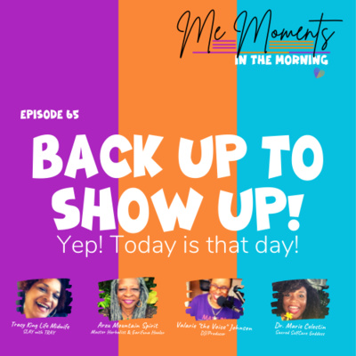 Episode 65: Back Up to Show Up