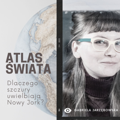 #24 | Atlas Świata: dlaczego szczury uwielbiają Nowy Jork?