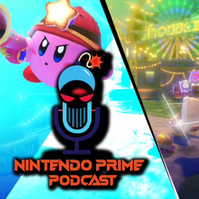 Kirby Does NOT Want To Be FORGOTTEN! | Nintendo Prime Podcast Ep. 34