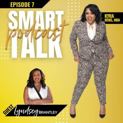 Ep 8: Smart Talk Podcast Featuring Lyndsey Brantley  episode artwork