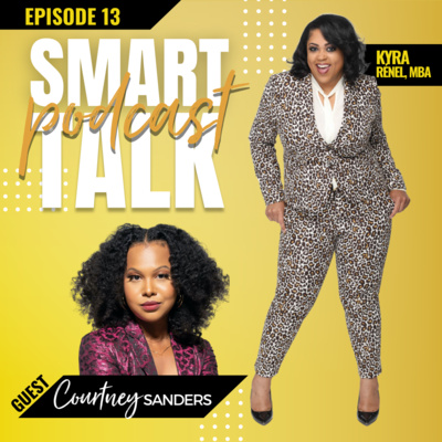 Ep 13: Smart Talk Podcast With Courtney L. Sanders episode artwork