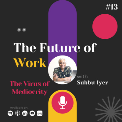 The Future of Work with Subbu Iyer