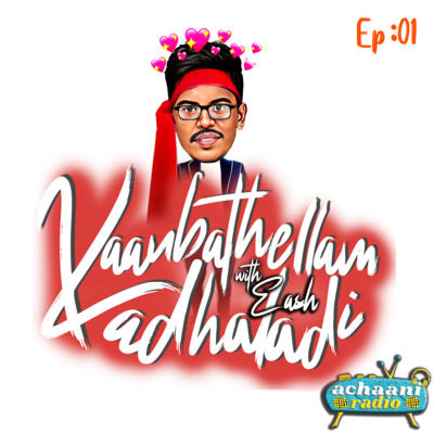 kaanbathellam kadhaladi with eash episode artwork