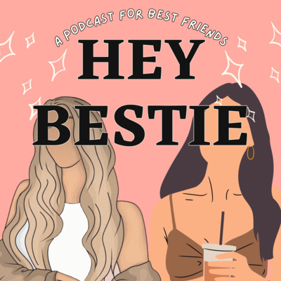 Hey Bestie
