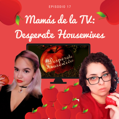 17. Mamás de la TV: Desperate Housewives