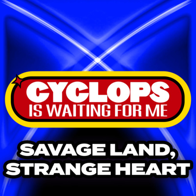 "Savage Land, Strange Heart" - Ep. 030 - Cyclops is Waiting for Me - An X-Men: The Animated Series Recap Podcast