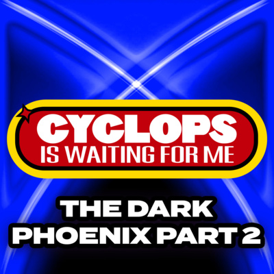 "The Dark Phoenix: Part 2 - The Inner Circle" - Ep. 032 - Cyclops is Waiting for Me - An X-Men: The Animated Series Recap Podcast