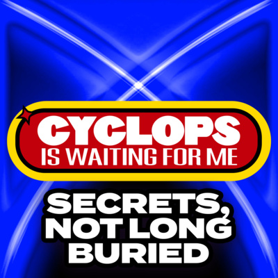 "Secrets, Not Long Buried" - Ep. 043 - Cyclops is Waiting for Me - An X-Men: The Animated Series Recap Podcast