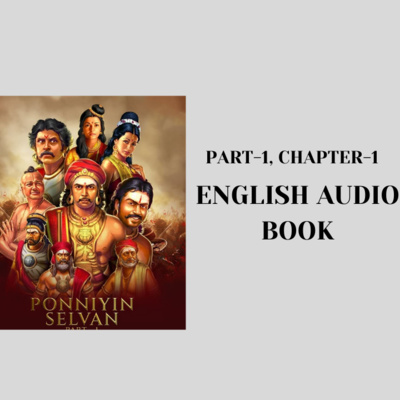 Ponniyin Selvan - The Son of Ponni - English - Part 1 - Chapter 1 - Aadi Festival episode artwork