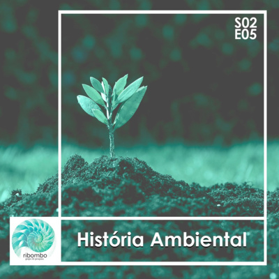 S02E05 - História Ambiental e pandemias