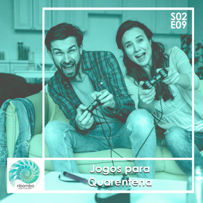 S02E09 - Jogos para Quarentena