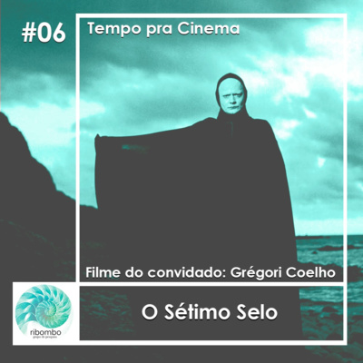 Tempo pra cinema #6 - O sétimo selo (Filme do convidado)