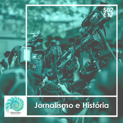 S02E17 - Jornalismo & História 