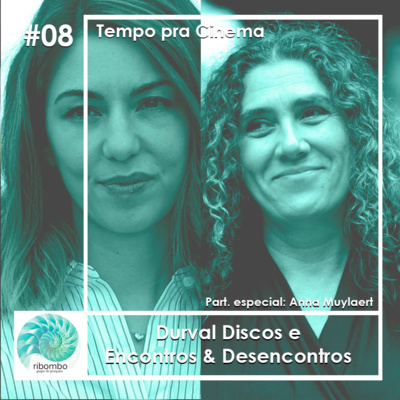 Tempo pra cinema #8 - Durval Discos e Encontros e Desencontros 