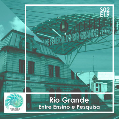 S02E19 - Rio Grande: Entre ensino e pesquisa