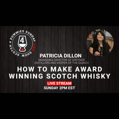 Whisky Talk - with Patricia Dillon: How To Make Award Winning Scotch!