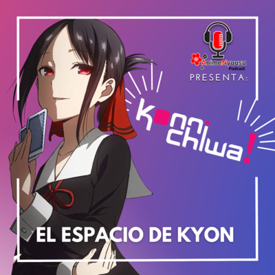 Yo solo quería doblar una película con el cast original y pues bueno… | El Espacio de Kyon - Anime Nyuusu Podcast