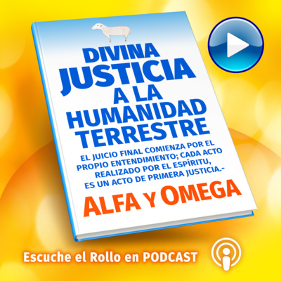 DIVINA JUSTICIA A LA HUMANIDAD TERRESTRE, Escribe Alfa y Omega.
