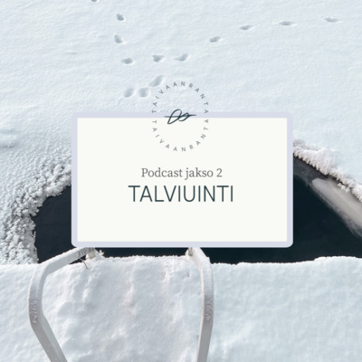 2. Talviuinti, avantouinti, kylmäuinti - kuinka tehdä siitä kokonaisvaltainen rauhoittava kokemus? 2. Talviuinti, avantouinti, kylmäuinti - kuinka tehdä siitä kokonaisvaltainen rauhoittava kokemus?