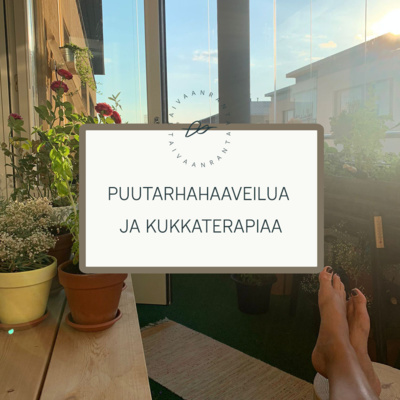 4. Puutarhahaaveilua ja kukkaterapiaa 4. Puutarhahaaveilua ja kukkaterapiaa