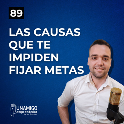 89 - Las causas que te impiden fijar metas