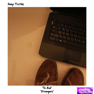 Deep Truths: "To Bud" by XYZ and "Strangers" by Schoolboy episode artwork