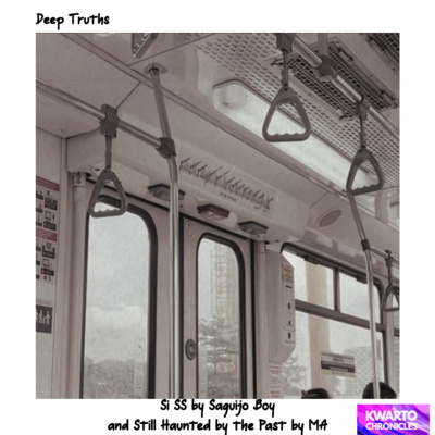 Deep Truths: Si SS by Saguijo Boy and Still Haunted by the Past by MA episode artwork