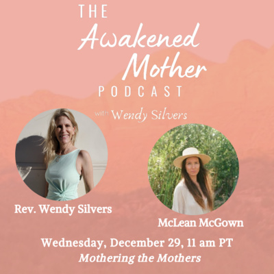 The Awakened Mother Show with Rev. Wendy