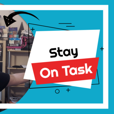 Ep 98 - Stay On Task