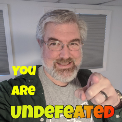 Ep 112 - You Are Undefeated