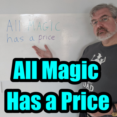 Ep 121 - All Magic Has a Price