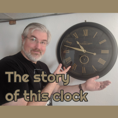 Ep 138 - The Story of This Clock