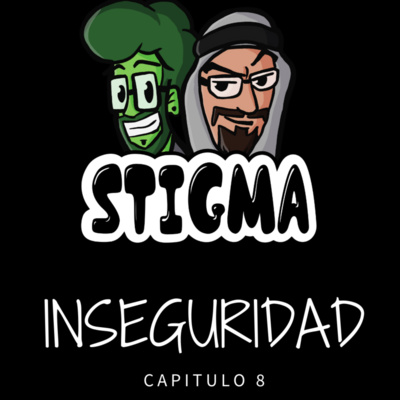 Stigma T1 - E8 - Inseguridad episode artwork