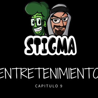 Stigma T1 - E9 - Entretenimiento