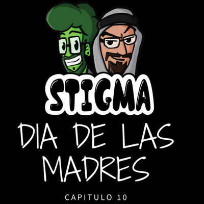 Stigma T1 - E10 - Dia de las madres episode artwork