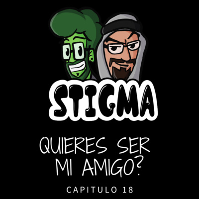 Stigma T1 - E18 - Quieres ser mi amigo? episode artwork