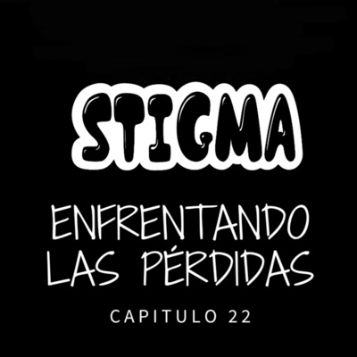 Stigma T1 - E22 - Enfrentando las pérdidas episode artwork