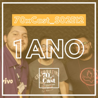 #S02E12 Aniversário! 1 ano de podcast!