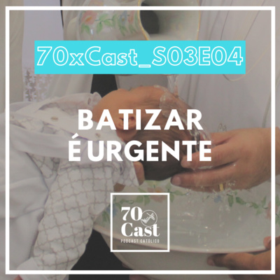 #S03E04 Batizar é urgente!