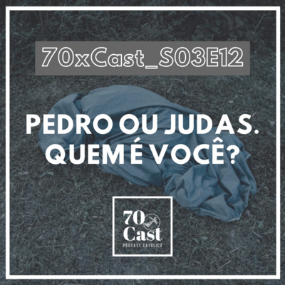 #S03E12 Pedro ou Judas. Quem é você?