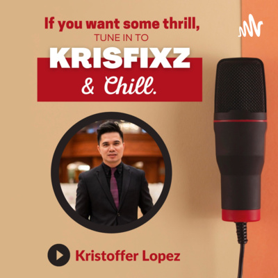 Krisfixz & Chill Season 1 Ep. 4: Fear of Change