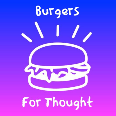 Burgers For Thought