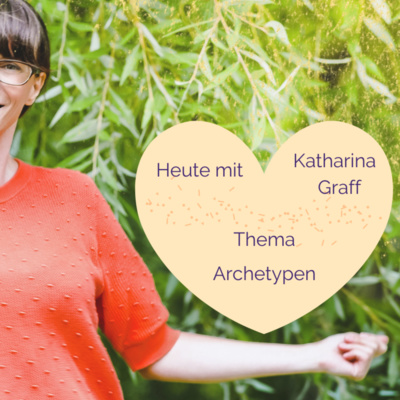 #8 Archetypen - im Talk mit Katharina Graff