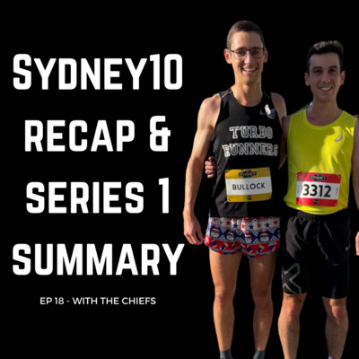 EP 18 - Recap of the 2022 Sydney10 & Series 1 Summary (EP 3 - 9)