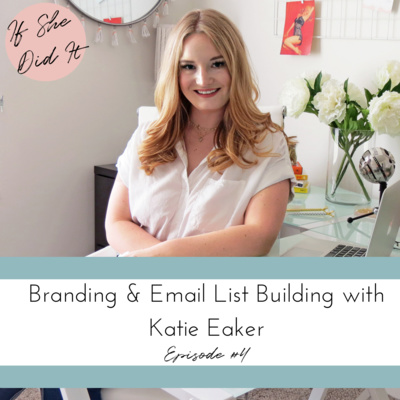 Branding & Email List Building with Katie Eaker